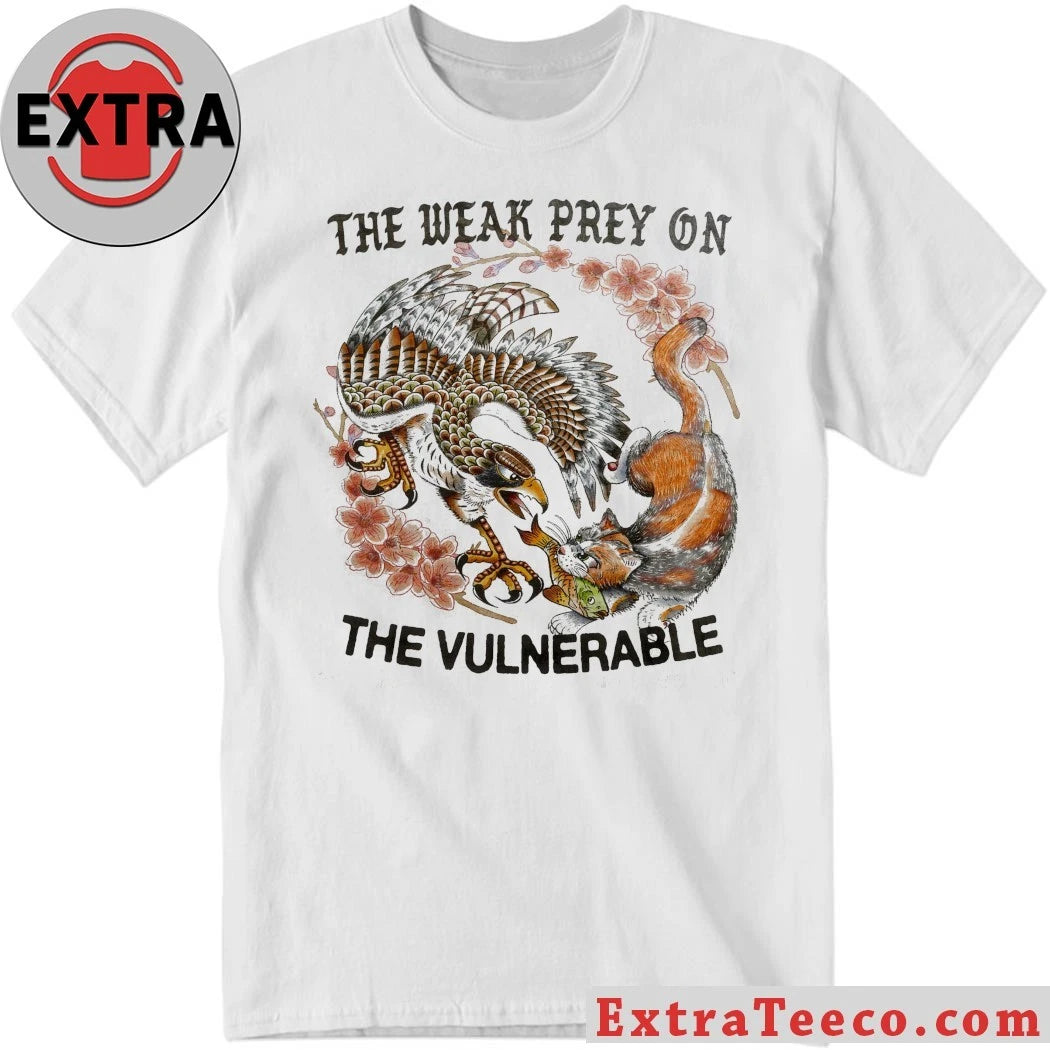 Nice The Weak Prey On The Vulnerable Shirt