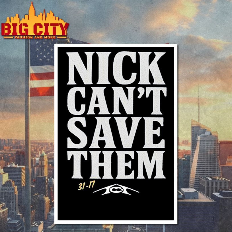 Nick Can’t Save Them shirts
