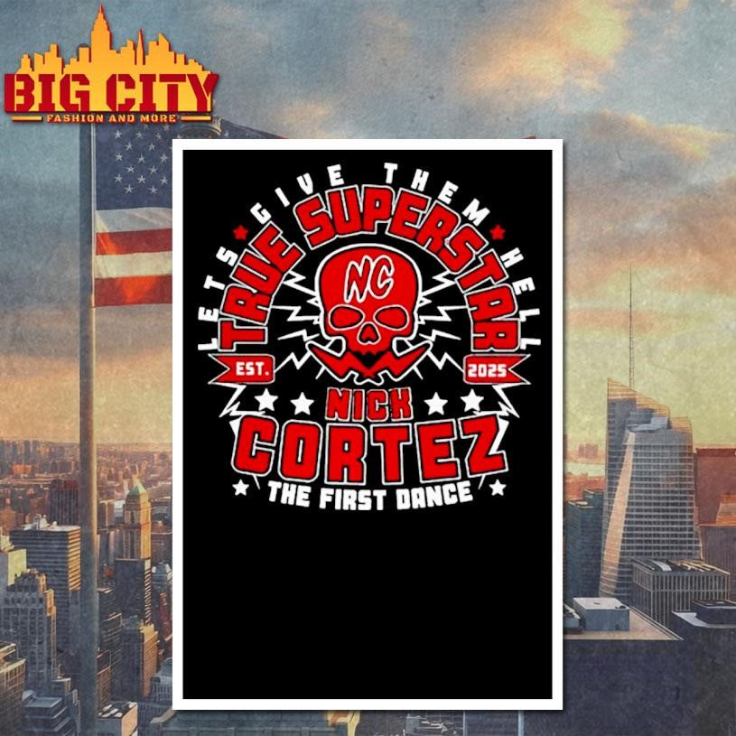 Nick Cortez true superstar the first dance shirt