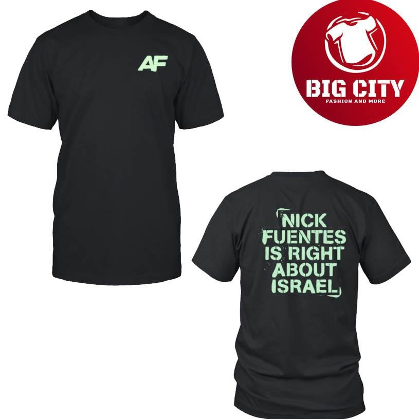 Nick Fuentes Right About Israel Two Sided Shirt