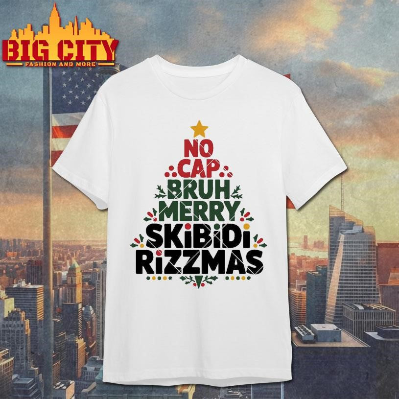 No Cap Bruh Merry Skibidi Rizzmas Shirt
