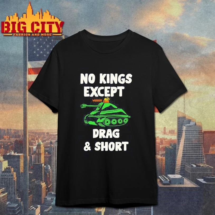 No Kings Except Drag And Short Shirt