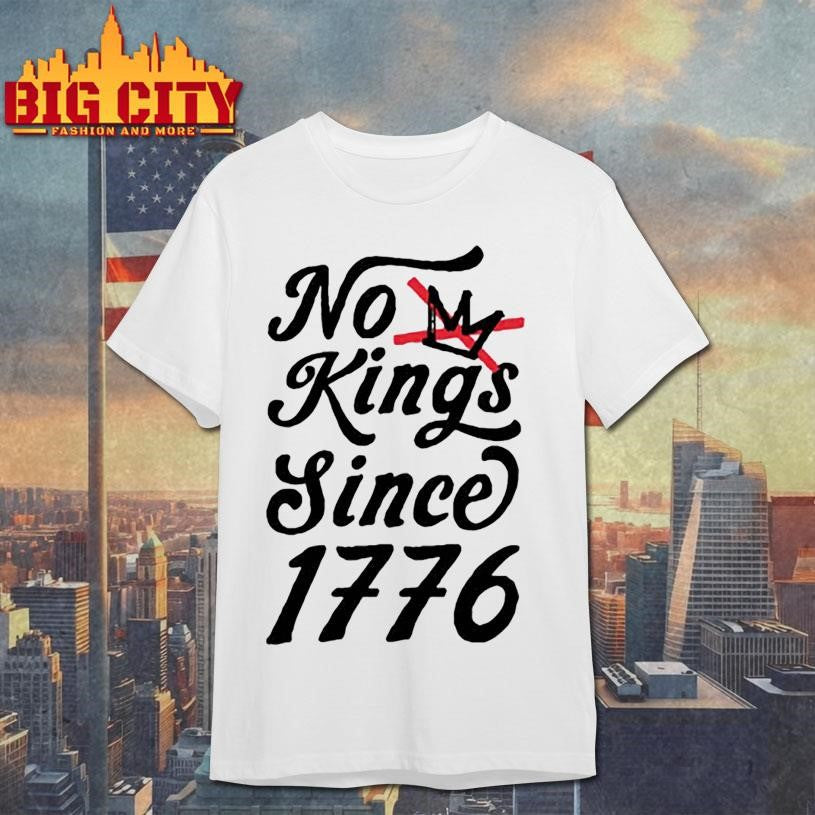 No Kings Since 1776 Shirt