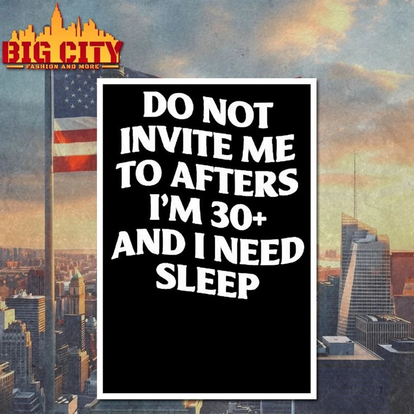 No Me Invites A Afters Tengo 30 Y Necesito Dormir shirt