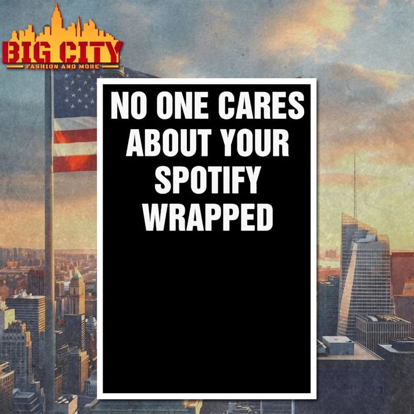 No One Cares About Your Spotify Wrapped shirt