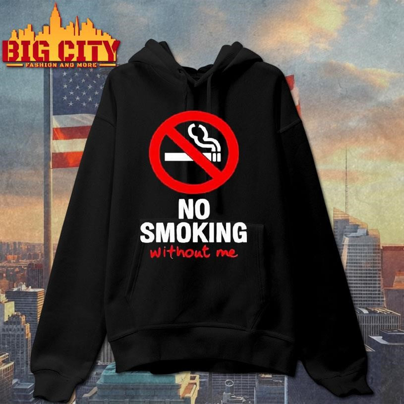 No Sign No Smoking Withour Me Shirt