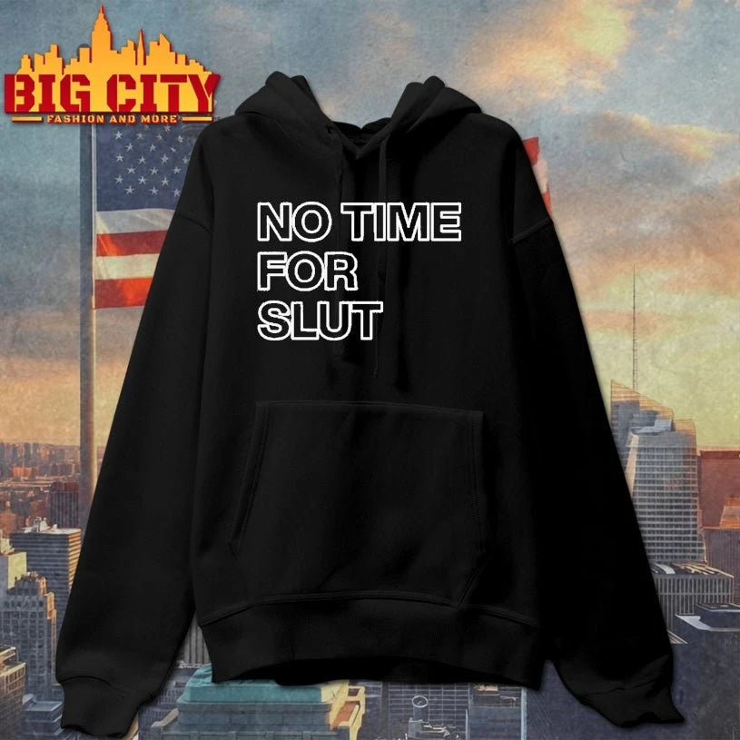 No Time For Slut shirt
