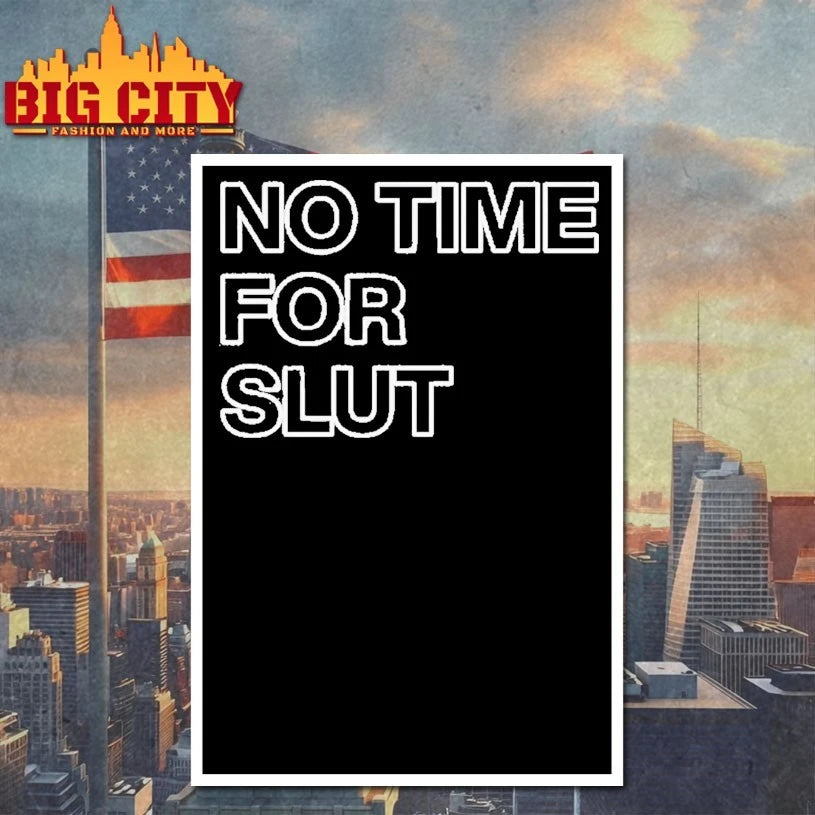 No Time For Slut shirt