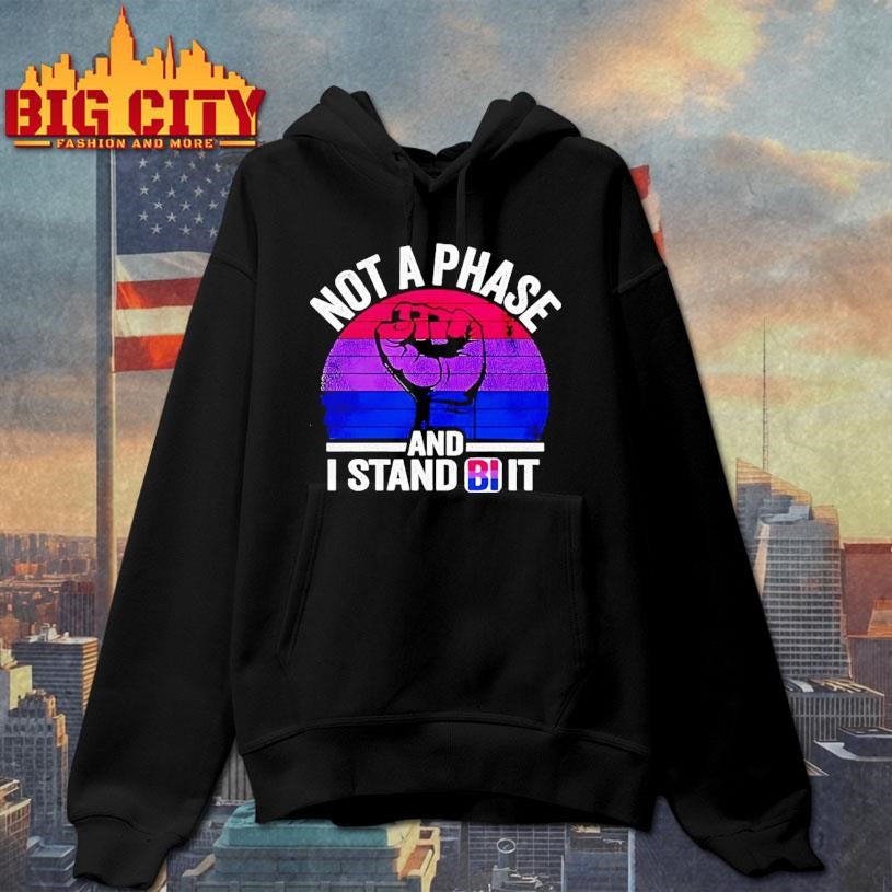 Not A Phase And I Stand Bi It Vintage Shirt