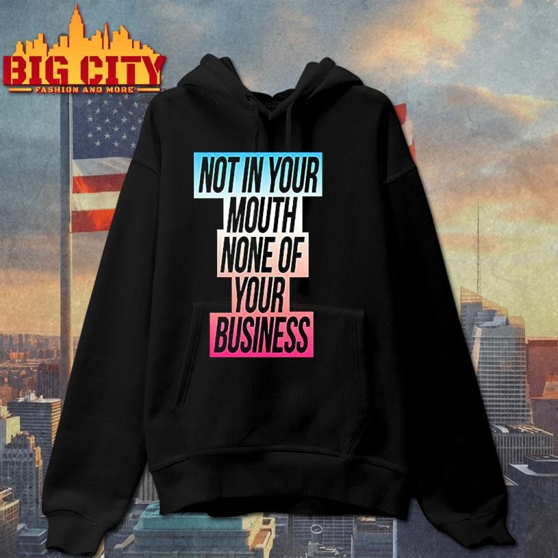 Not In Your Mouth None Of Your Business Trans Flag Shirt