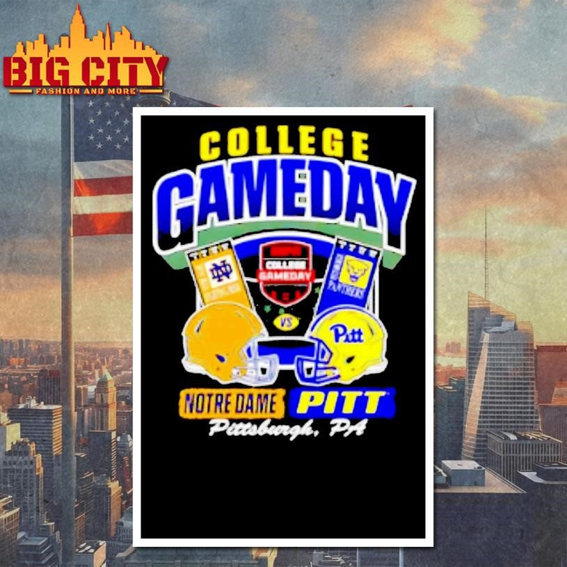 Notre Dame Vs Pittsburgh College Gameday 2025 Ticket Shirt