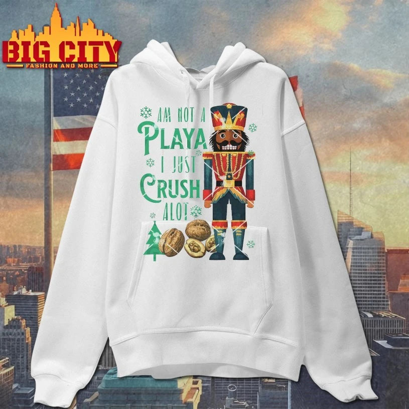 Nutcracker Am Not A playa I Just Crush A Lot Christmas 2025 Shirt