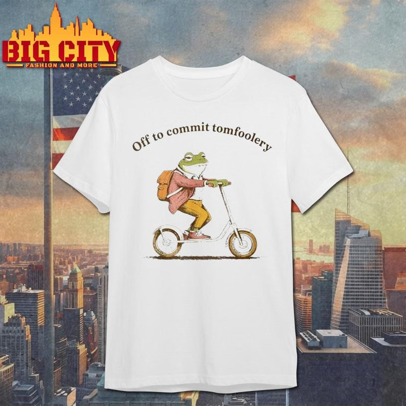 Off To Commit Tomfoolery Frogs Shirt