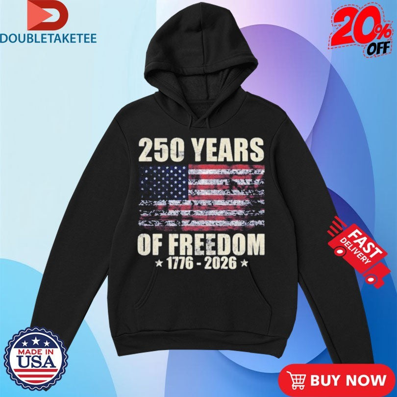 Official 250 Years Of Freedom 1776 2026 American Flag Shirts