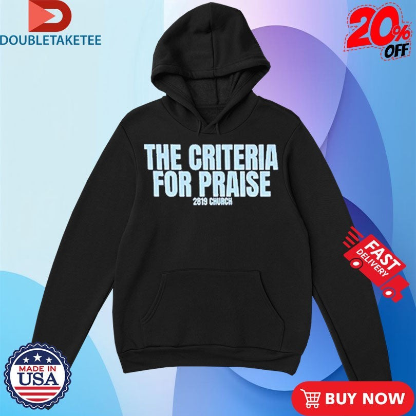 Official 2819 Church The Criteria For Praise Shirts