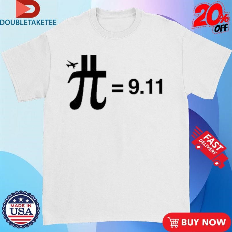 Official Pi = 9.11 Planet Shirts