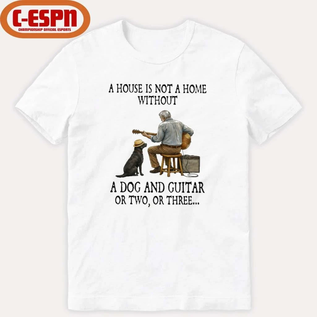 Official A House Is Not A Home Without A Dog And Guitar Or Two, Or Three T-Shirt