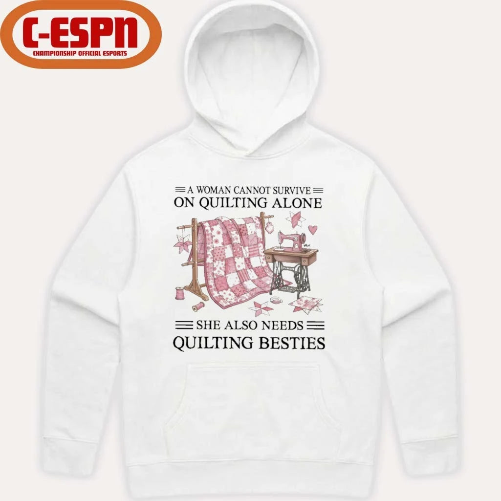 Official A Woman Cannot Survive On Quilting Alone She Also Needs Quilting Besties Classic T-Shirt