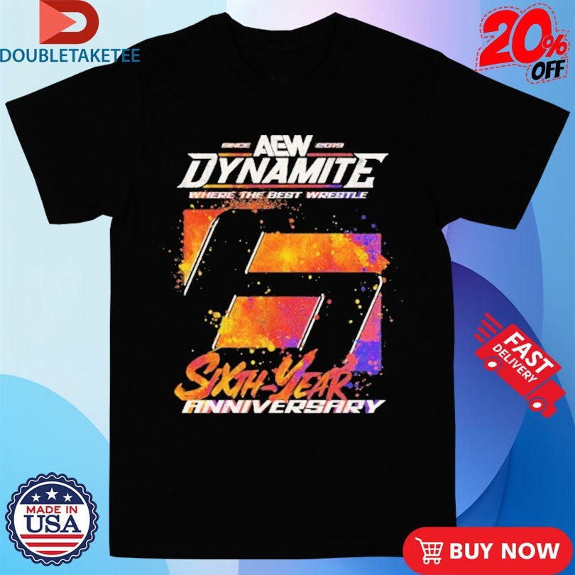 Official AEW Dynamite Where The Best Wrestle 6th Anniversary Shirts