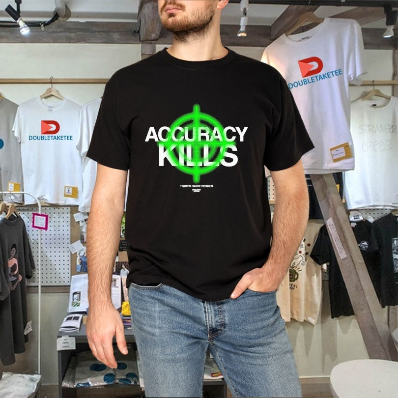 Official Accuracy Kills Throw Hard Strikes Project Spiral Shirts