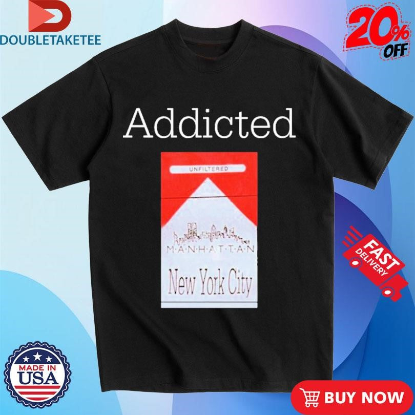 Official Addicted Unfiltered New York City Cigarettes Marlboro Shirts