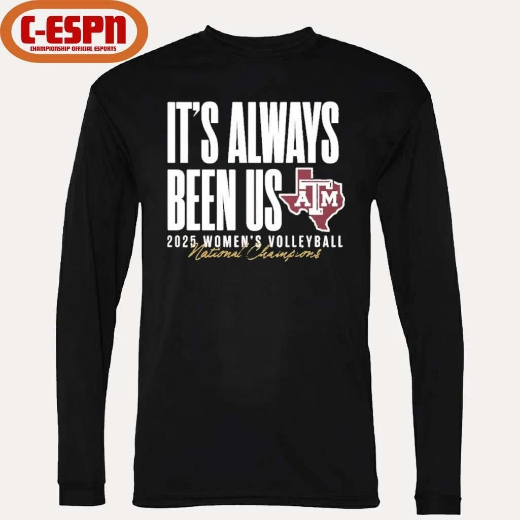 Official Aggie Volleyball National Champs It’s Always Been Us Shirt