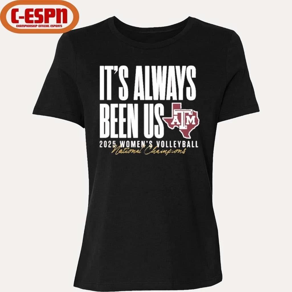 Official Aggie Volleyball National Champs It’s Always Been Us Shirt
