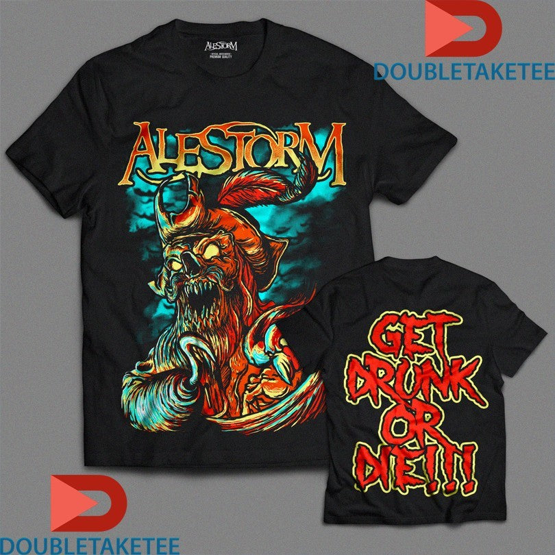 Official Alestorm Get Drunk Or Die Shirts