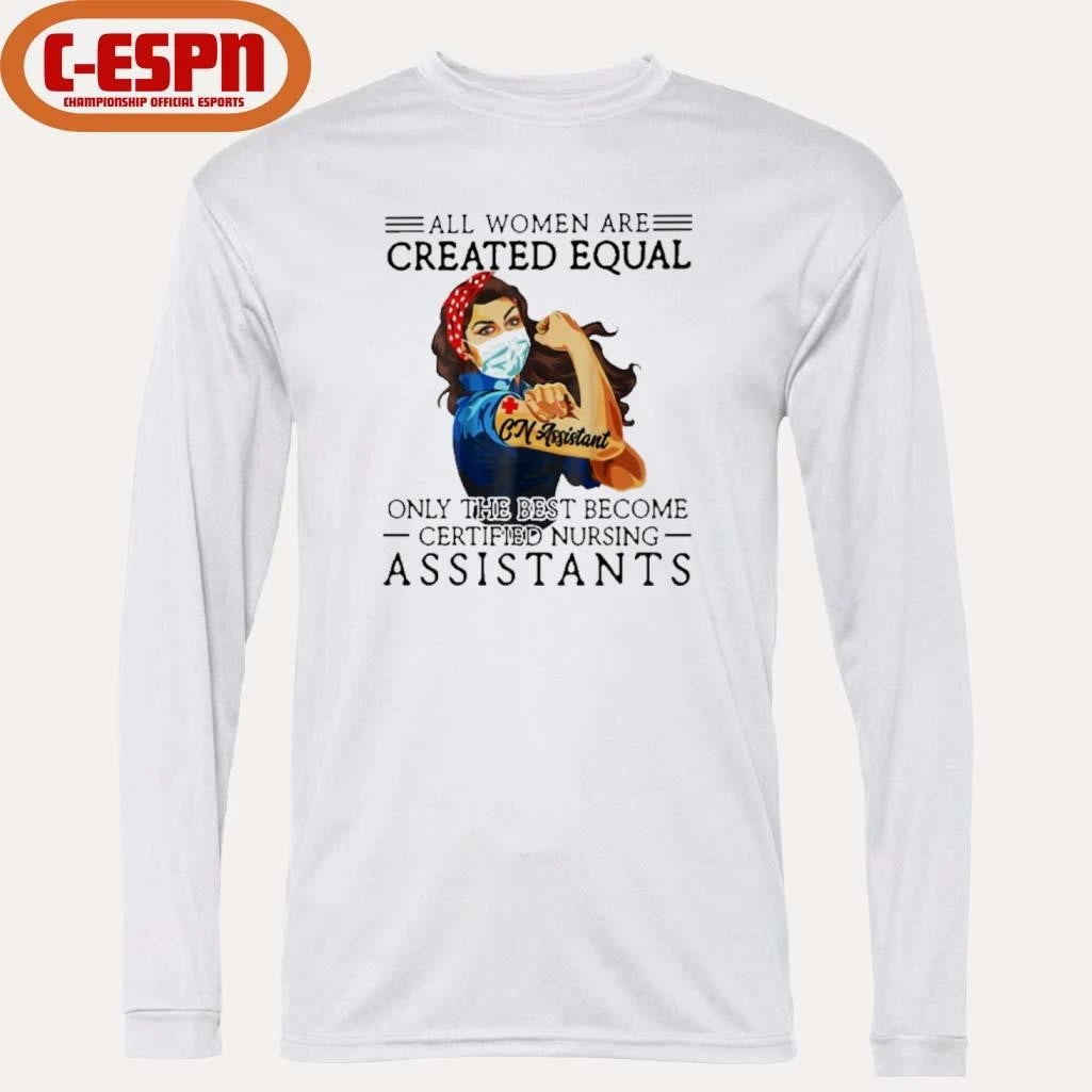 Official All Men Are Created Equal, Only The Best Become Nursing Assistant Shirt