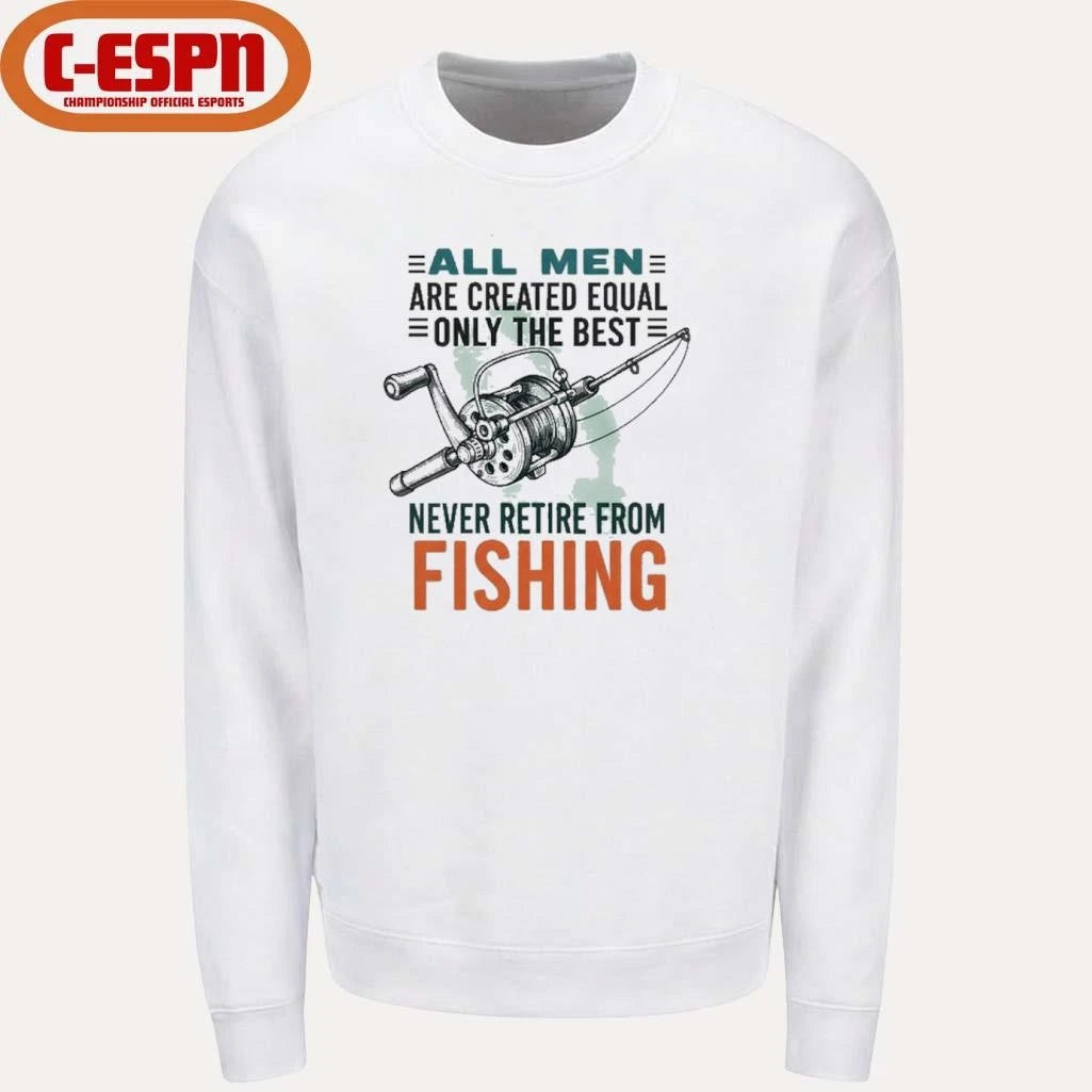 Official All Men Are Created Equal Only The Best Never Retire From Fishing Shirt