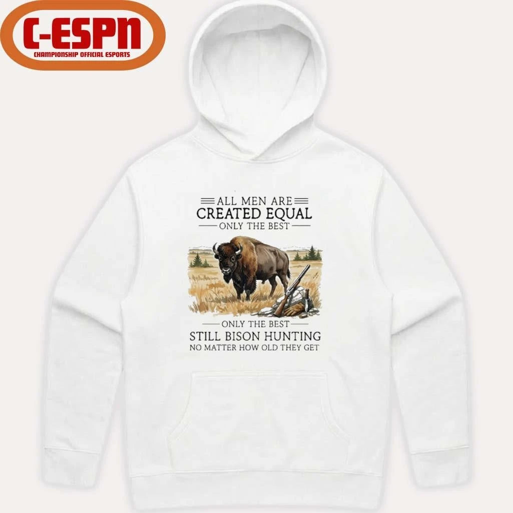 Official All Men Are Created Equal, Only The Best Still Bison Hunting No Matter How Old They Get Shirt