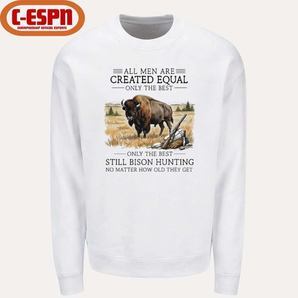 Official All Men Are Created Equal, Only The Best Still Bison Hunting No Matter How Old They Get Shirt