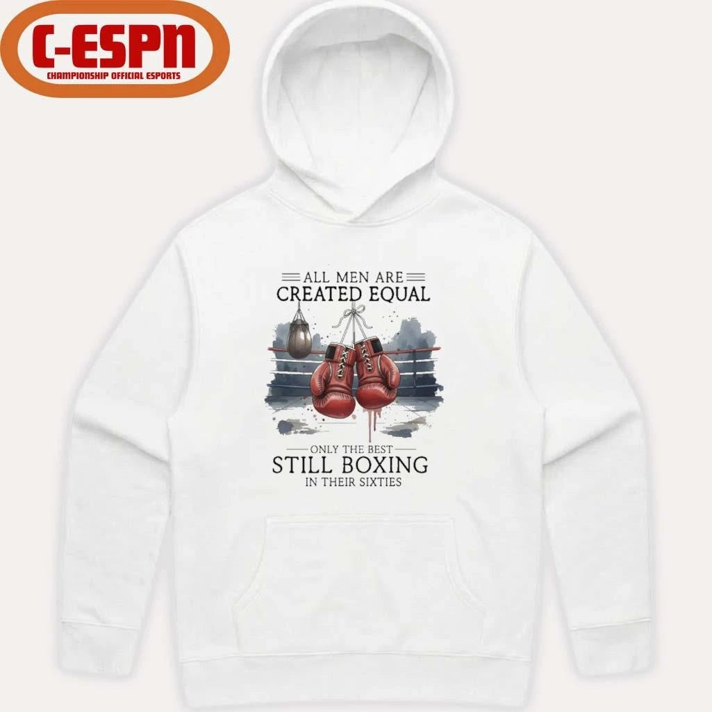 Official All Men Are Created Equal, Only The Best Still Boxing In Their Sixties T-Shirt
