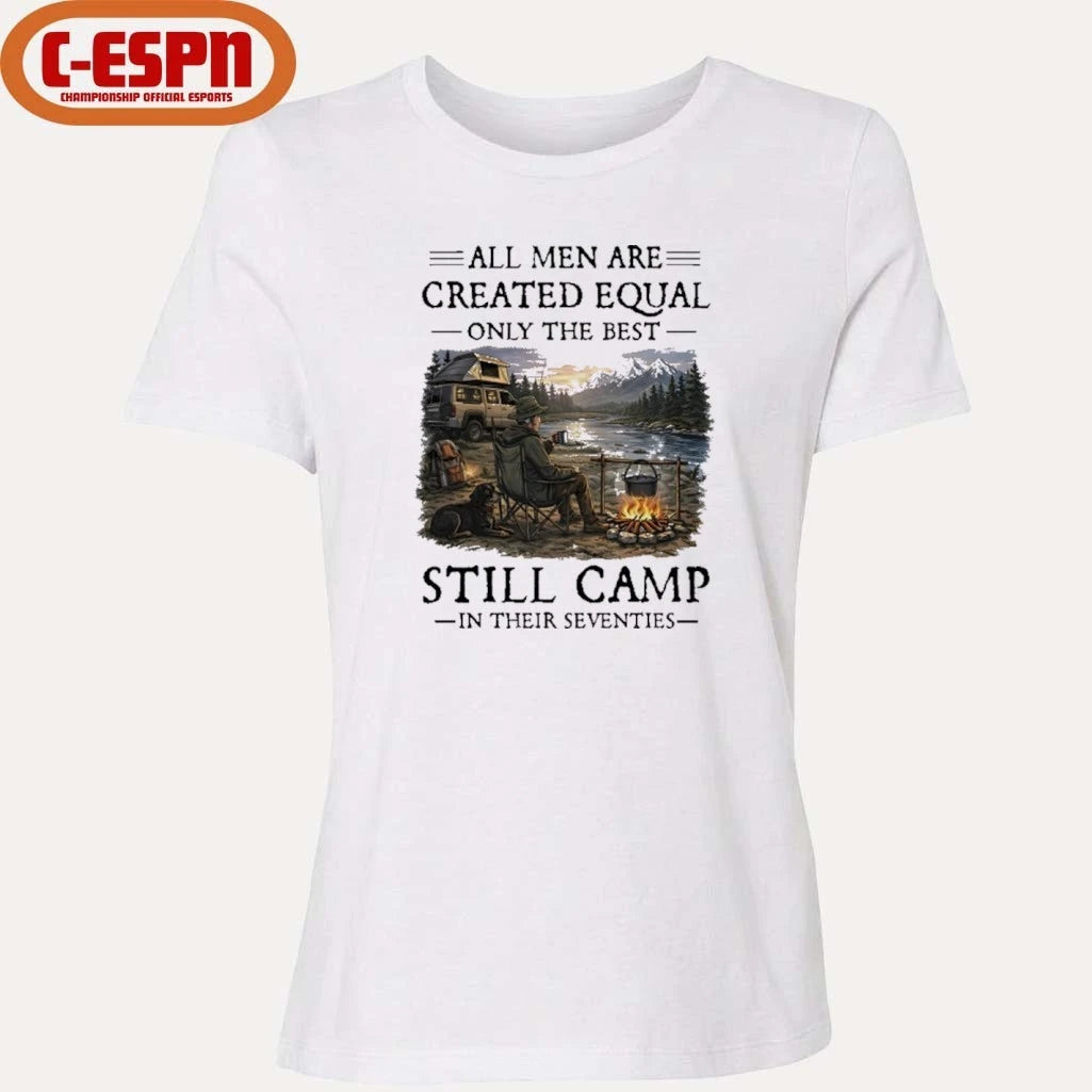 Official All Men Are Created Equal Only The Best Still Camp In Their Seventies Classic T-Shirt