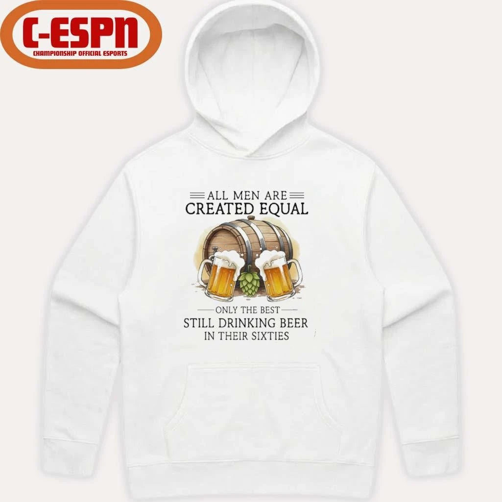 Official All Men Are Created Equal, Only The Best Still Drinking Beer In Their Sixties T-Shirt