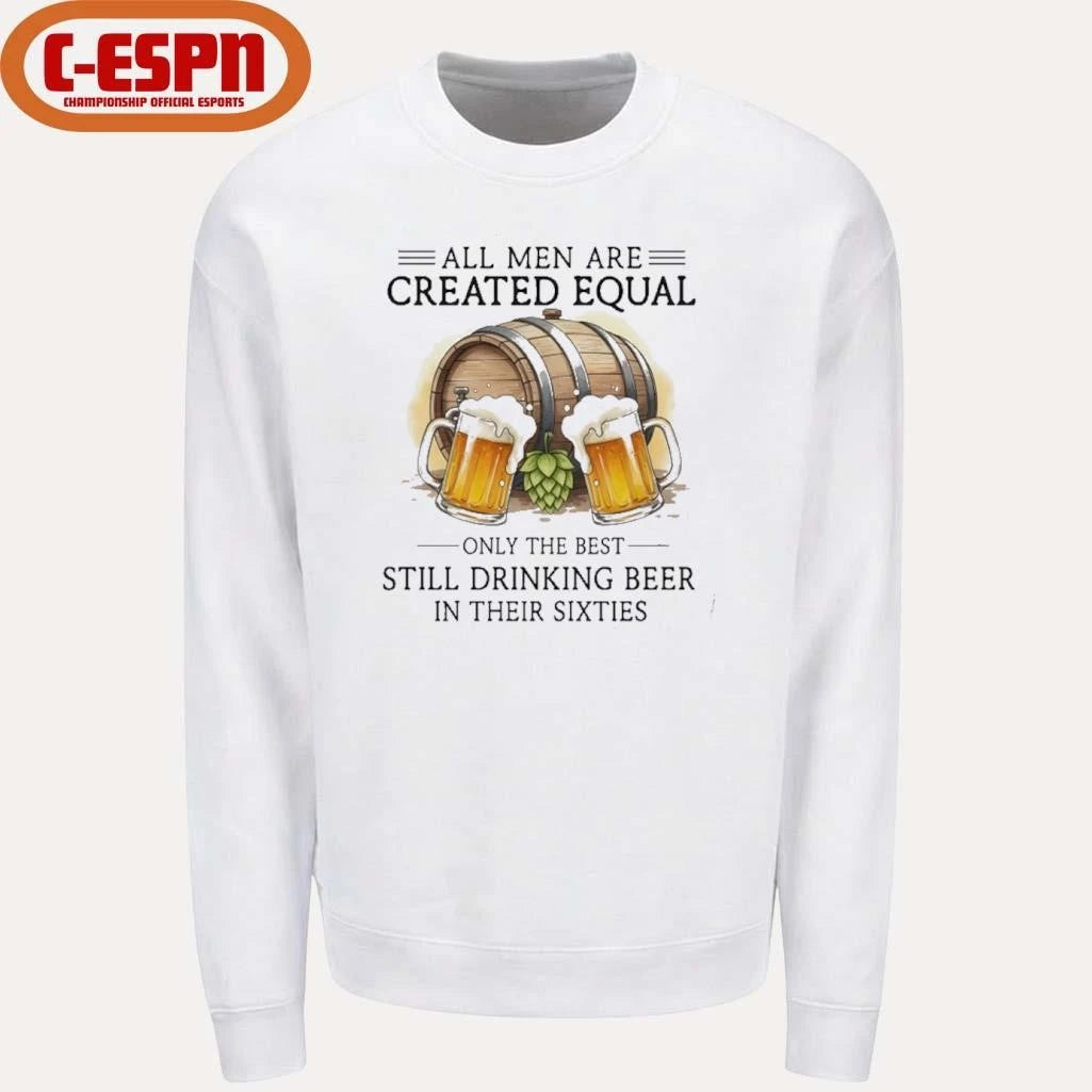 Official All Men Are Created Equal, Only The Best Still Drinking Beer In Their Sixties T-Shirt