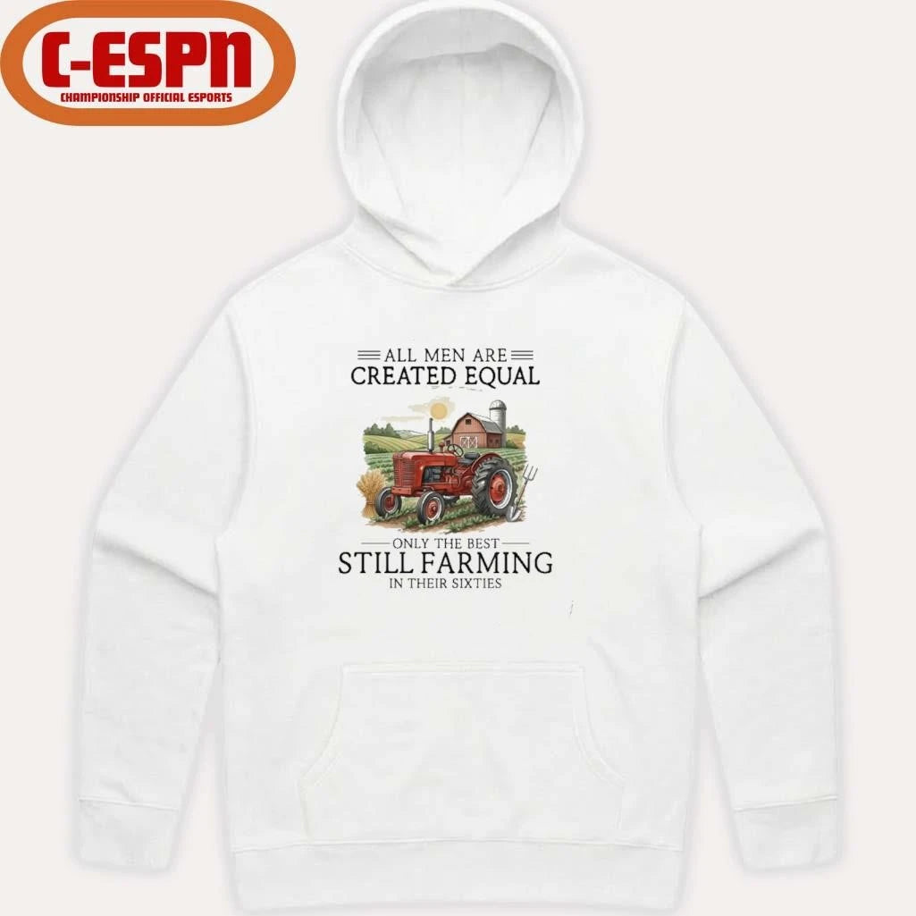 Official All Men Are Created Equal, Only The Best Still Farming In Their Sixties T-Shirt