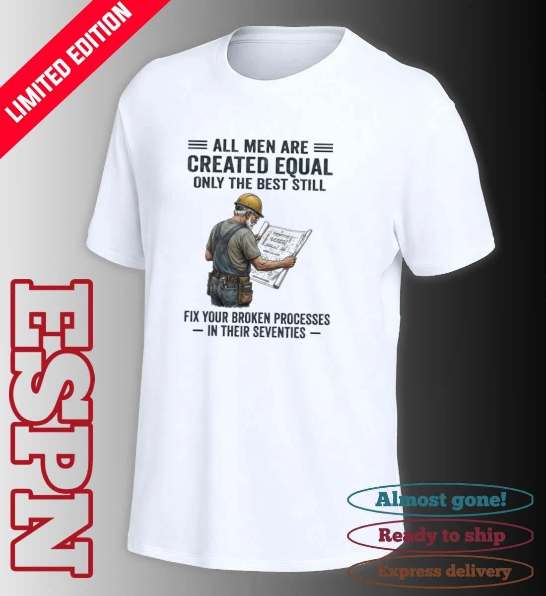 Official All Men Are Created Equal Only The Best Still Fix Your Broken Processes In Their Seventies Shirt