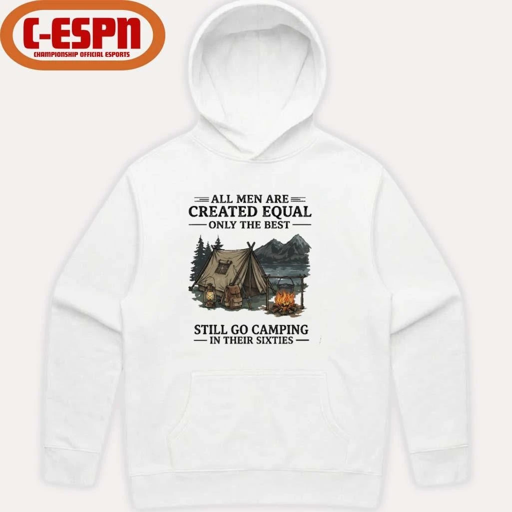 Official All Men Are Created Equal Only The Best Still Go Camping In Their 60s T-Shirt