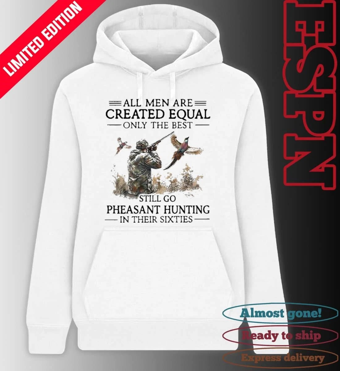 Official All Men Are Created Equal Only The Best Still Go Pheasant Hunting In Their Sixties shirt