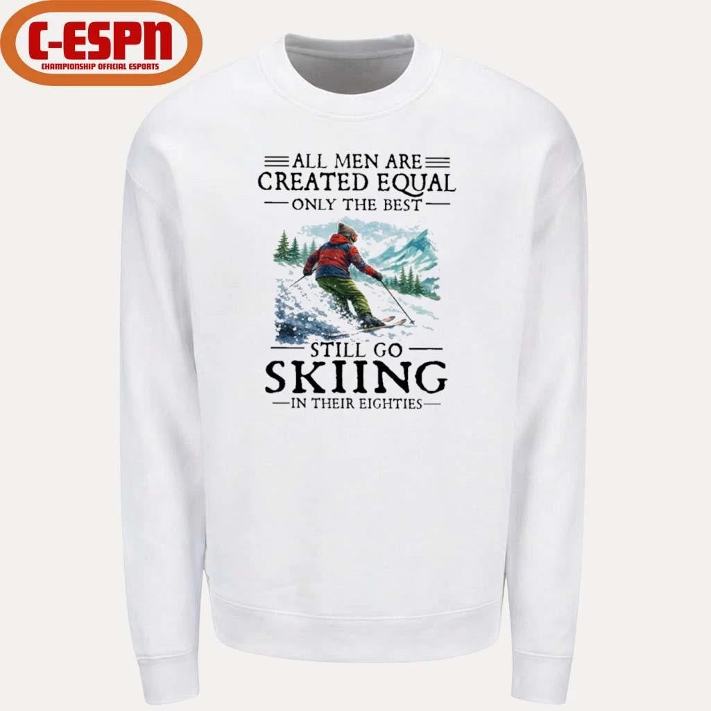 Official All Men Are Created Equal Only The Best Still Go Skiing In Their Eighties T-Shirt
