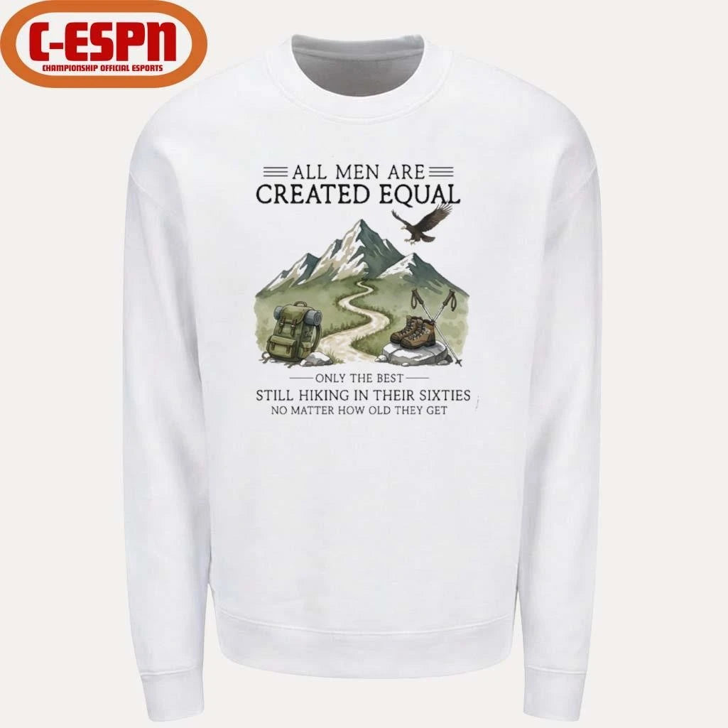 Official All Men Are Created Equal, Only The Best Still Hiking In Their Sixties T-Shirt