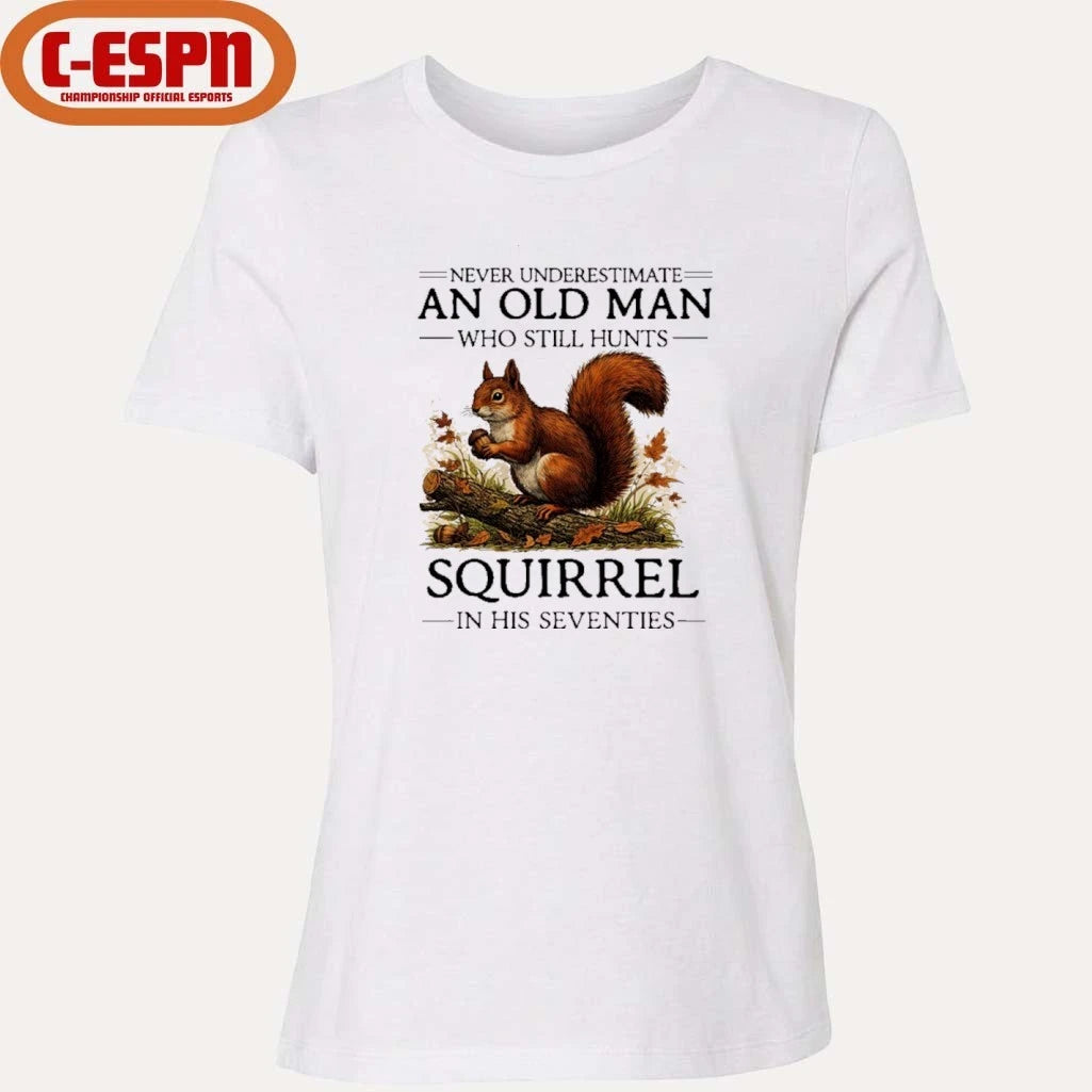 Official All Men Are Created Equal Only The Best Still Hunts Squirrel In Their Seventies Shirt