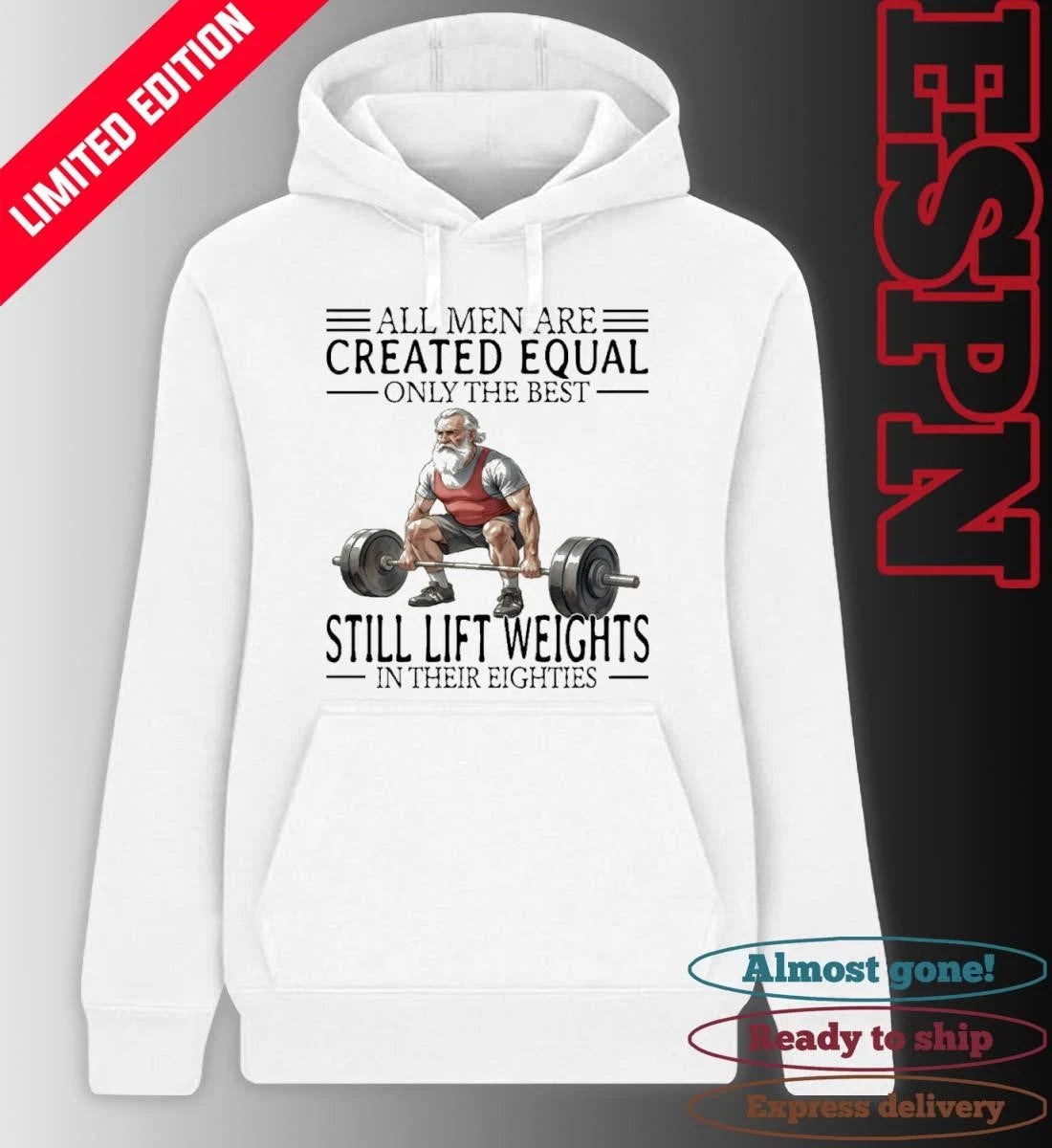 Official All Men Are Created Equal Only The Best Still Lift Weights In Their Eighties Shirt