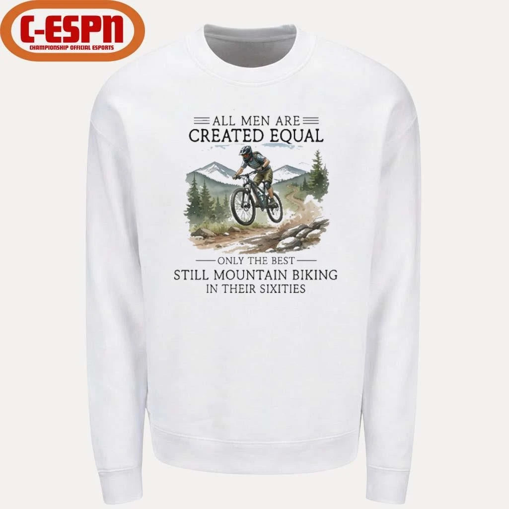 Official All Men Are Created Equal, Only The Best Still Mountain Biking In Their Sixties T-Shirt