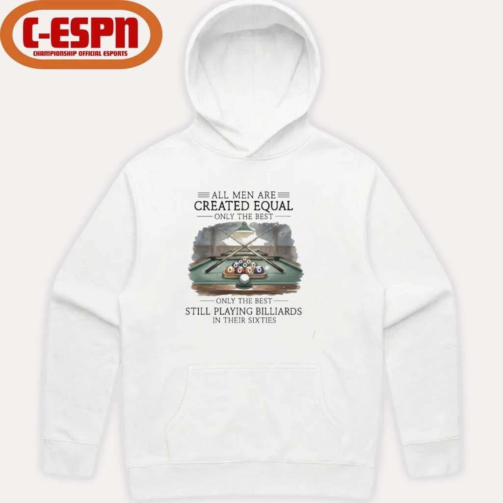 Official All Men Are Created Equal, Only The Best Still Playing Billiards In Their Sixties T-Shirt