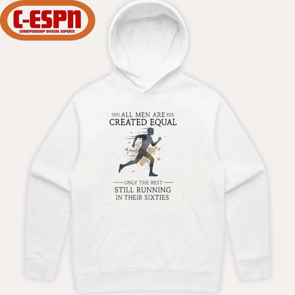Official All Men Are Created Equal, Only The Best Still Running In Their Sixties T-Shirt
