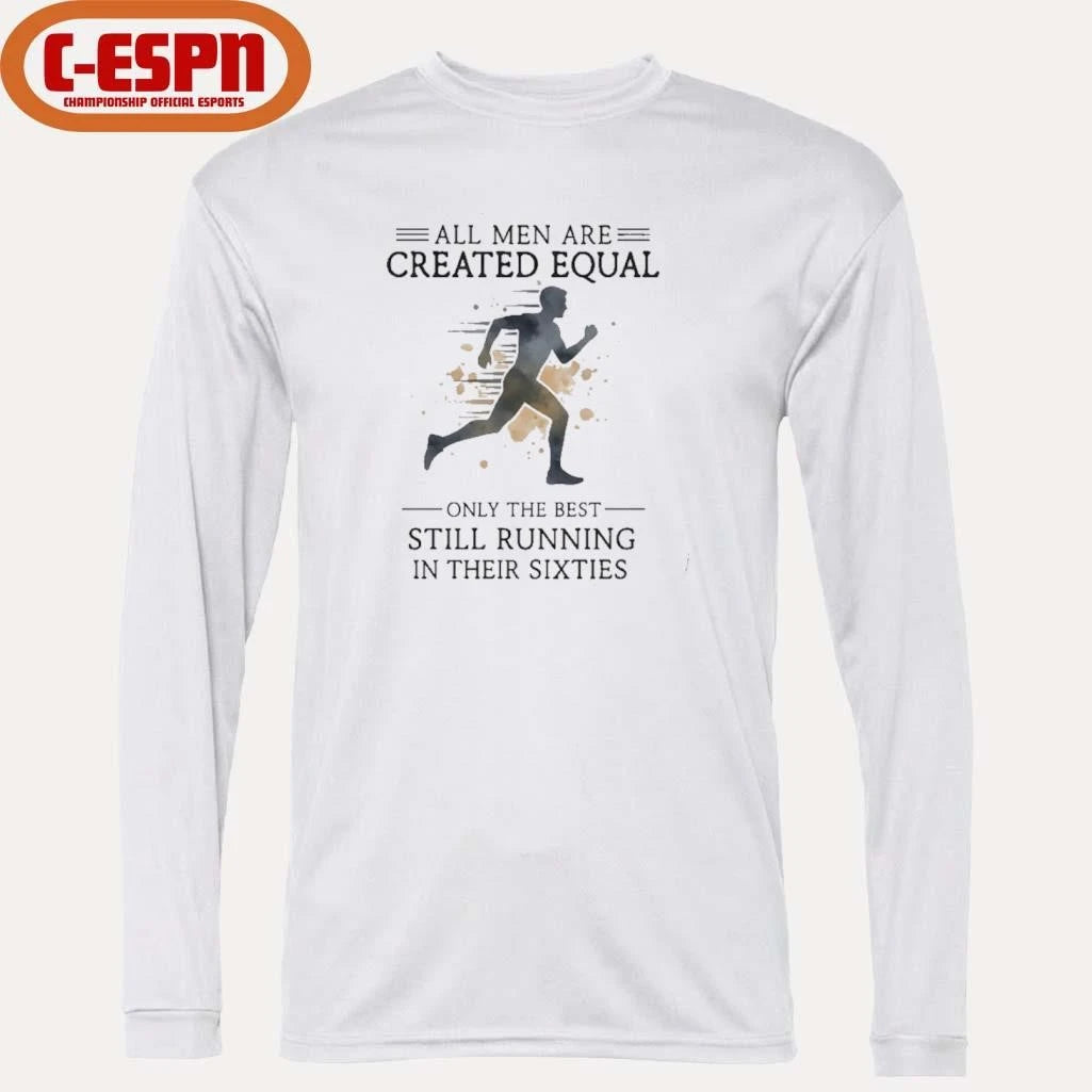 Official All Men Are Created Equal, Only The Best Still Running In Their Sixties T-Shirt