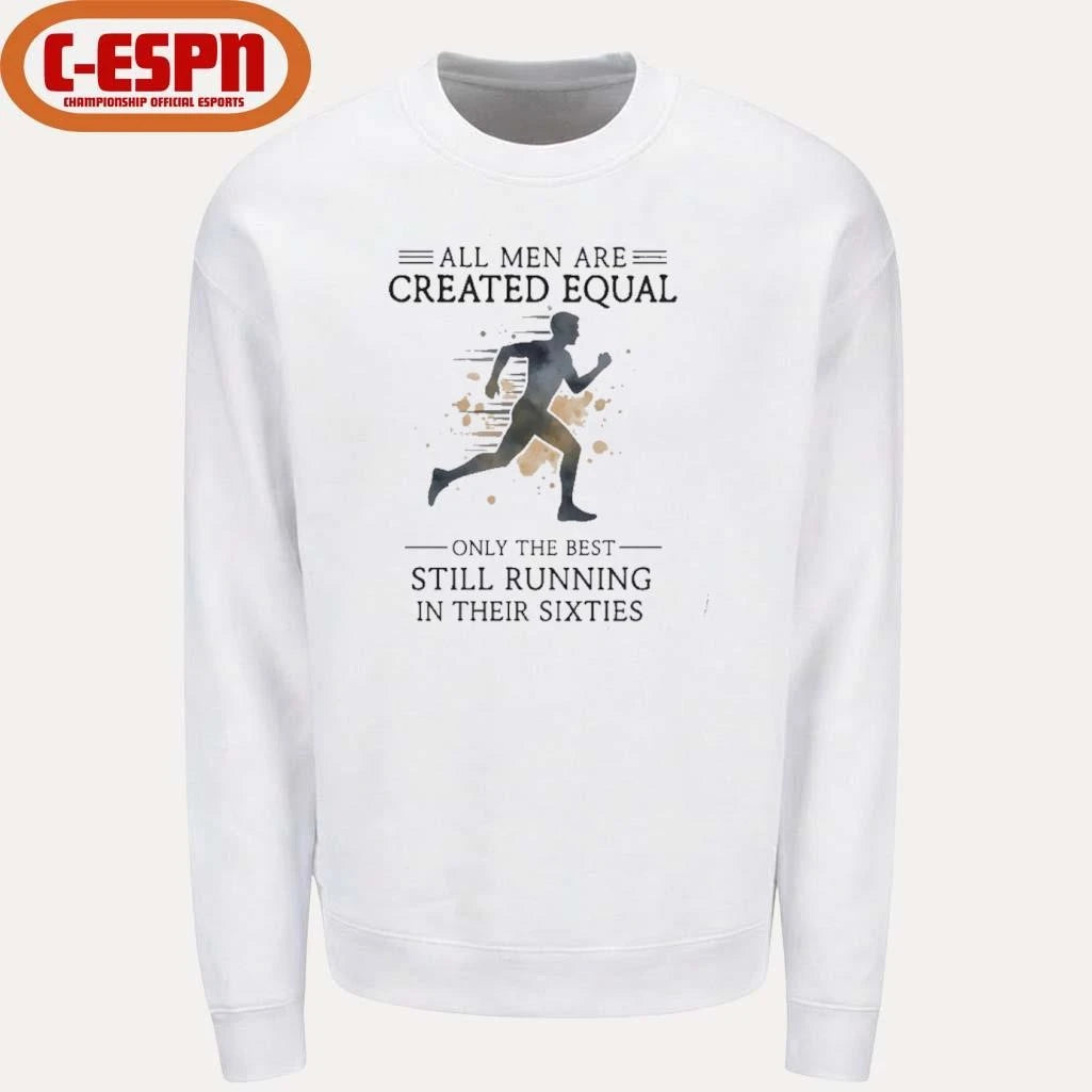 Official All Men Are Created Equal, Only The Best Still Running In Their Sixties T-Shirt