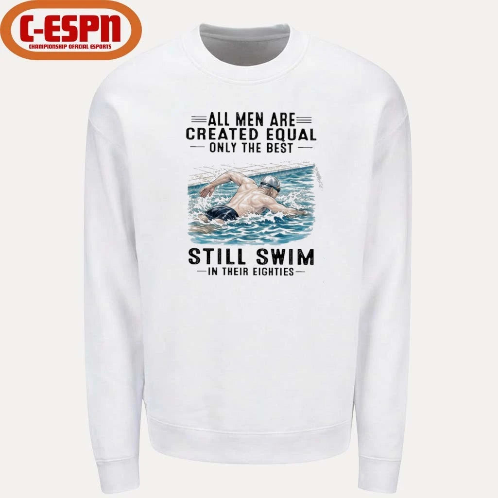 Official All Men Are Created Equal Only The Best Still Swim In Their Eighties shirt